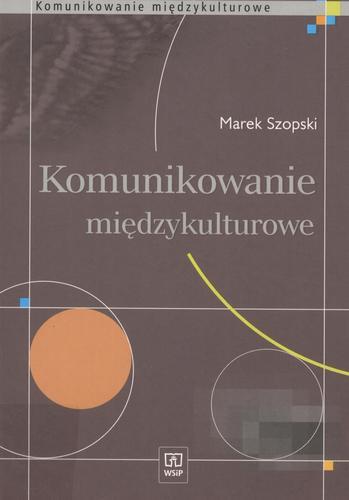 Okładka książki Komunikowanie międzykulturowe / Marek Szopski.