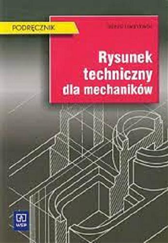 Okładka książki Rysunek techniczny dla mechaników / Tadeusz Lewandowski.