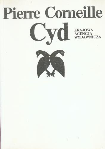 Okładka książki Cyd / Pierre Corneille ; przedm. Jadwiga Gałuszka ; tłum. Morsztyn Jan Andrzej.