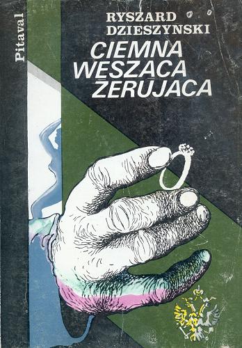 Okładka książki Ciemna, węsząca, żerująca : pitaval / Ryszard Dzieszyński.