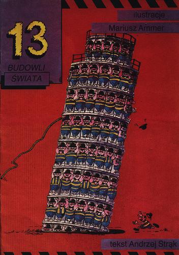 Okładka książki 13 budowli świata / il. Mariusz Ammer, tekst Andrzej Strąk.