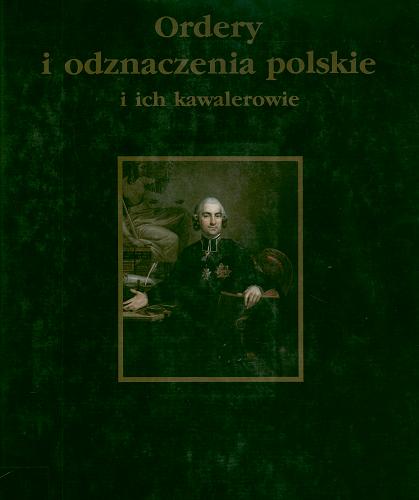Okładka książki  Ordery i odznaczenia polskie i ich kawalerowie  1