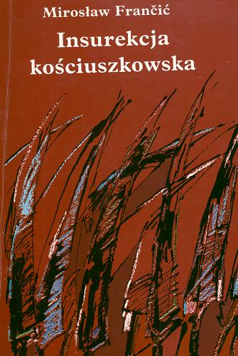 Okładka książki Insurekcja kościuszkowska / Mirosław Frančić.