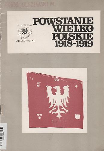 Okładka książki Powstanie Wielkopolskie 1918-1919 / Marian Olszewski.