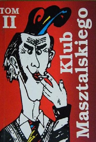 Okładka książki Klub Masztalskiego. T. 1, 1000 dowcipów / ilustracje Andrzej Jankowski ; zebrał, wyboru dokonał i opracował Aleksander Trzaska.