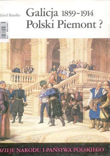 Okładka książki Galicja 1859-1914, Polski Piemont ? T. 3 / Józef Buszko.