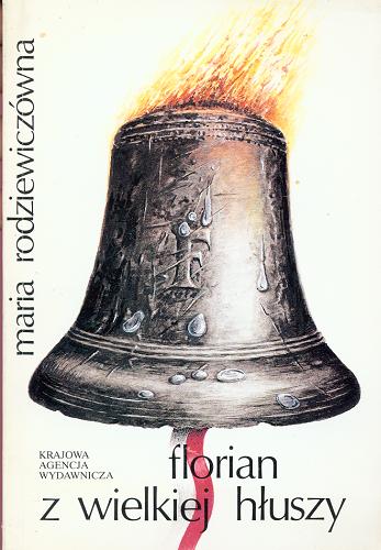 Okładka książki Florian z Wielkiej Hłuszy : powieść / Maria Rodziewiczówna.