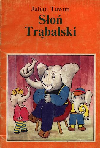 Okładka książki Słoń Trąbalski / Julian Tuwim.