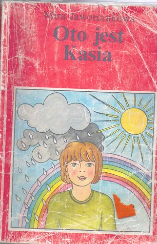 Okładka książki Oto jest Kasia / Mira Jaworczakowa.