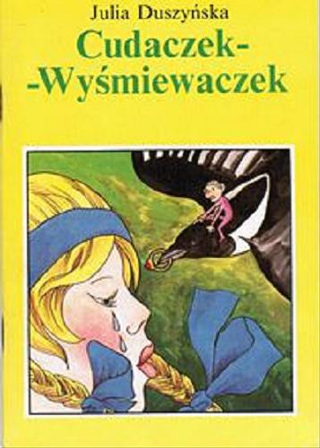 Okładka książki Cudaczek-Wyśmiewaczek / Julia Duszyńska.