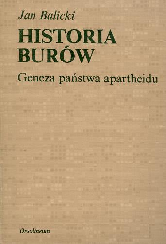 Okładka książki Historia Burów : geneza państwa apartheidu / Jan Balicki.