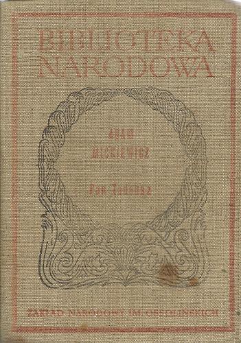 Okładka książki Pan Tadeusz czyli Ostatni zajazd na Litwie : historia szlachecka z roku 1811 i 1812 we dwunastu księgach wierszem 83 / Adam Mickiewicz ; opr. Stanisław Pigoń.