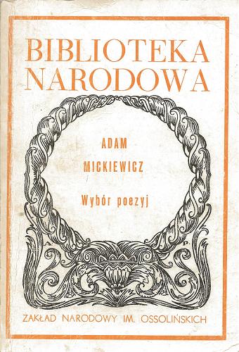 Okładka książki Wybór poezyj. T. 1 / Adam Mickiewicz ; oprac. Czesław Zgorzelski.