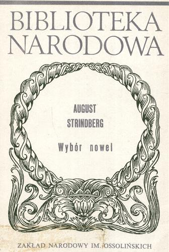 Okładka książki Wybór nowel / August Strindberg ; wybór, przekład i przypisy Zygmunt Łanowski ; wstęp Lech Sokół.