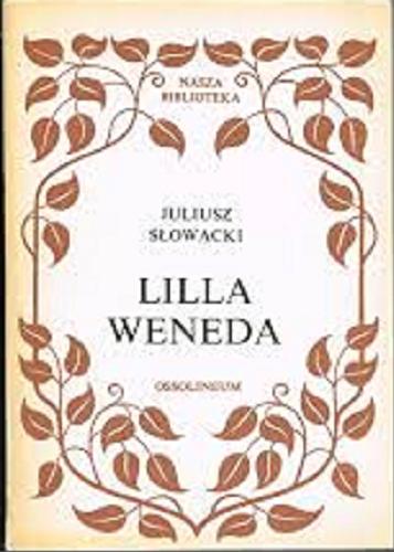 Okładka książki Lilla Weneda /  Juliusz Słowacki ; oprac. Marian Ursel.