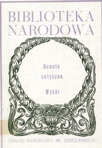 Okładka książki Nowele antyczne : wybór / przeł. i oprac. Romuald Turasiewicz, Stanisław Stabryła.