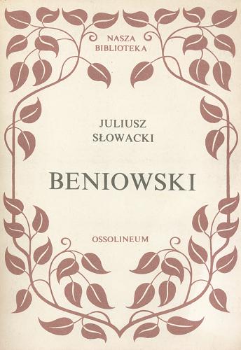 Okładka książki Beniowski / Juliusz Słowacki ; oprac. Marian Ursel.