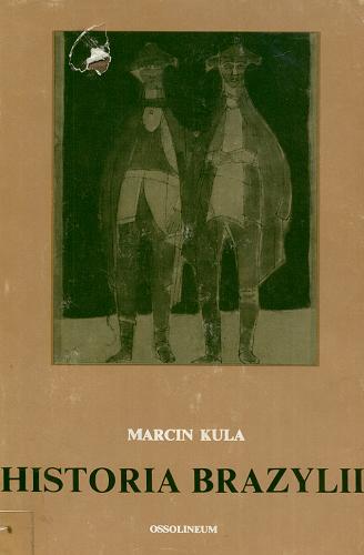Okładka książki Historia Brazylii / Marcin Kula.