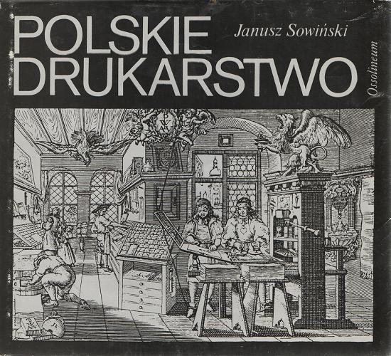 Okładka książki Polskie drukarstwo / Janusz Sowiński.