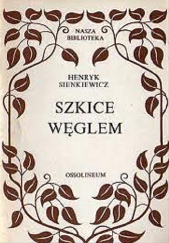Okładka książki Szkice węglem / Henryk Sienkiewicz.
