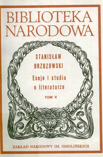 Okładka książki Eseje i studia o literaturze / Stanisław Brzozowski ; wstłp, oprac. Henryk Markiewicz.