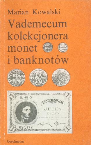 Okładka książki Vademecum kolekcjonera monet i banknotów / Marian Kowalski.