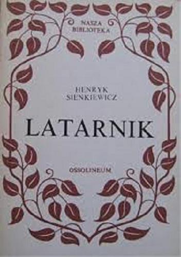 Okładka książki Latarnik / Henryk Sienkiewicz ; wstęp i komentarz Krystyna Poklewska.