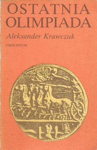 Okładka książki Ostatnia olimpiada / Aleksander Krawczuk.