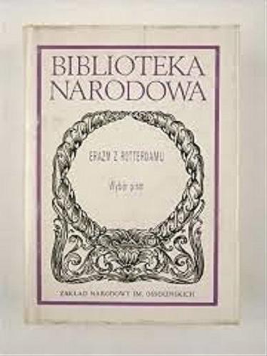 Okładka książki Wybór pism / Erazm z Rotterdamu ; przełożyli Maria Cytowska, Edwin Jędrkiewicz, Mieczysław Mejor ; wybór, wstęp i komentarze Maria Cytowska.