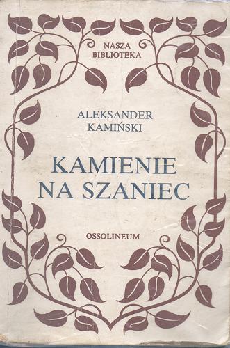 Okładka książki Kamienie na szaniec / Aleksander Kamiński ; wstęp i komentarz Krystyna Heska-Kwaśniewicz.
