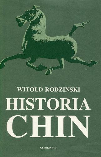 Okładka książki Historia Chin / Witold Rodziński.