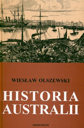 Okładka książki Historia Australii / Wiesław Olszewski.
