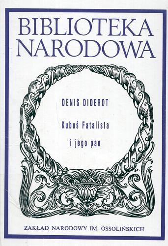 Okładka książki Kubuś Fatalista i jego Pan / Denis Diderot ; oprac. Marcin Cieński ; tł. Tadeusz (Boy) Żeleński.