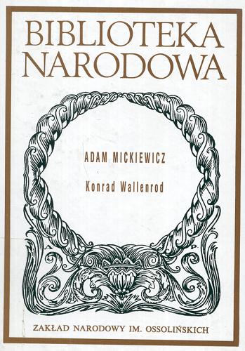 Okładka książki Konrad Wallenrod / Adam Mickiewicz ; oprac. Stefan Chwin.