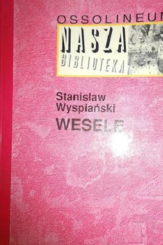 Okładka książki Wesele / Stanisław Wyspiański ; oprac. Ireneusz Sikora.