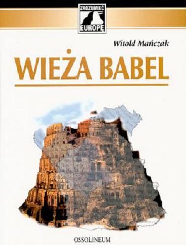 Okładka książki Wieża Babel / Witold Mańczak.