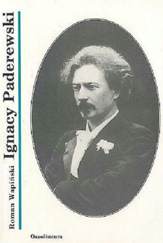 Okładka książki Ignacy Paderewski / Roman Wapiński.