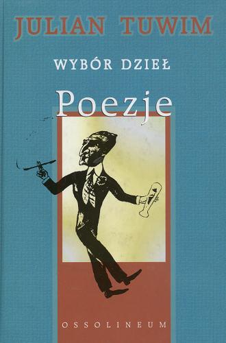 Okładka książki Wybór dzieł Poezje / Julian Tuwim ; oprac. Tadeusz Januszewski.