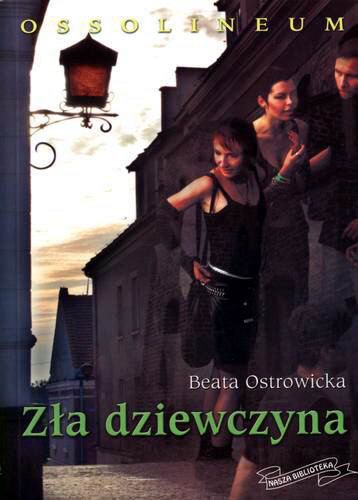 Okładka książki Zła dziewczyna / Beata Ostrowicka.