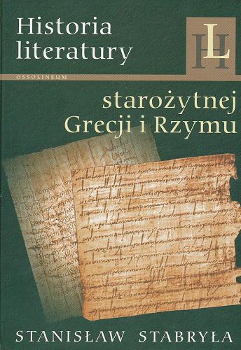 Okładka książki Historia literatury starożytnej Grecji i Rzymu :zarys / Stanisław Stabryła.