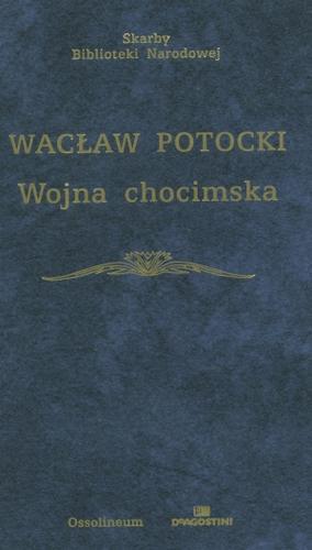 Okładka książki Wojna chocimska / Wacław Potocki ; opracowanie Aleksander Brückner.