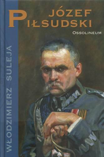 Okładka książki Józef Piłsudski / Włodzimierz Suleja.