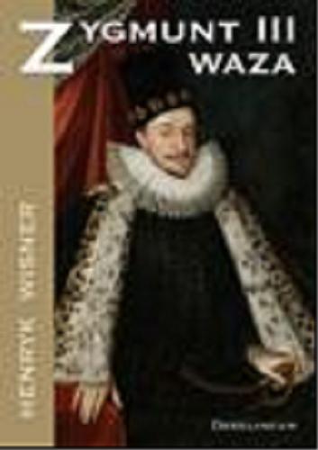 Okładka książki Zygmunt III Waza /  Henryk Wisner.