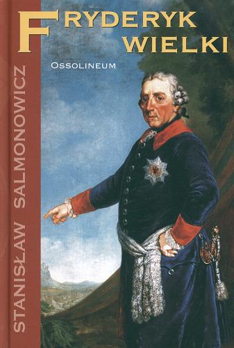Okładka książki Fryderyk Wielki / Stanisław Salmonowicz.