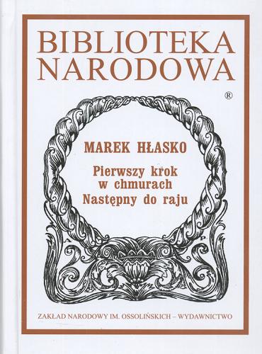 Okładka książki Pierwszy krok w chmurach ;  Następny do raju / Marek Hłasko ; oprac. Joanna Pyszny.