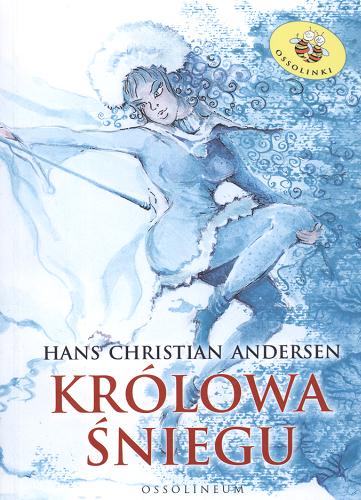 Okładka książki Królowa Śniegu / Hans Christian Andersen ; tł. [z duń.] Stefania Beylin.