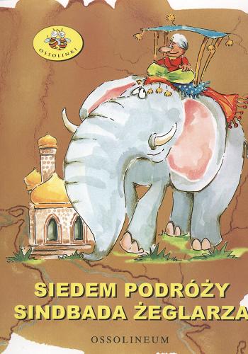 Okładka książki Siedem podróży Sindbada Żeglarza / il. Joanna Zagner-Kołat ; tł. Krzysztof Radziwiłł ; tł. Janina Zeltzer.