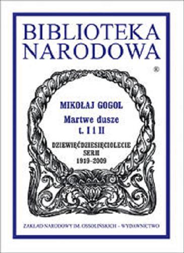 Okładka książki Martwe dusze. [T. 1-2] / Mikołaj Gogol ; przełożyli Władysław Broniewski (t. 1) i Maria Leśniewska (t. 2) ; opracowanie Bohdan Galster.