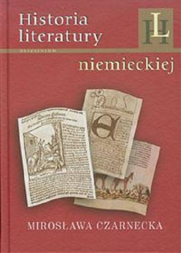 Okładka książki Historia literatury niemieckiej : zarys / Mirosława Czarnecka.