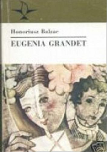 Okładka książki Eugenia Grandet /  Honore de Balzac ; tł. Tadeusz Żeleński-Boy.